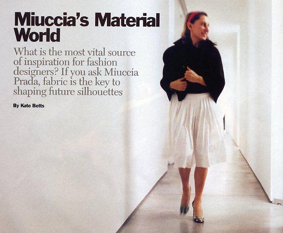 such as Miuccia Prada, begin their design work with fabrics.