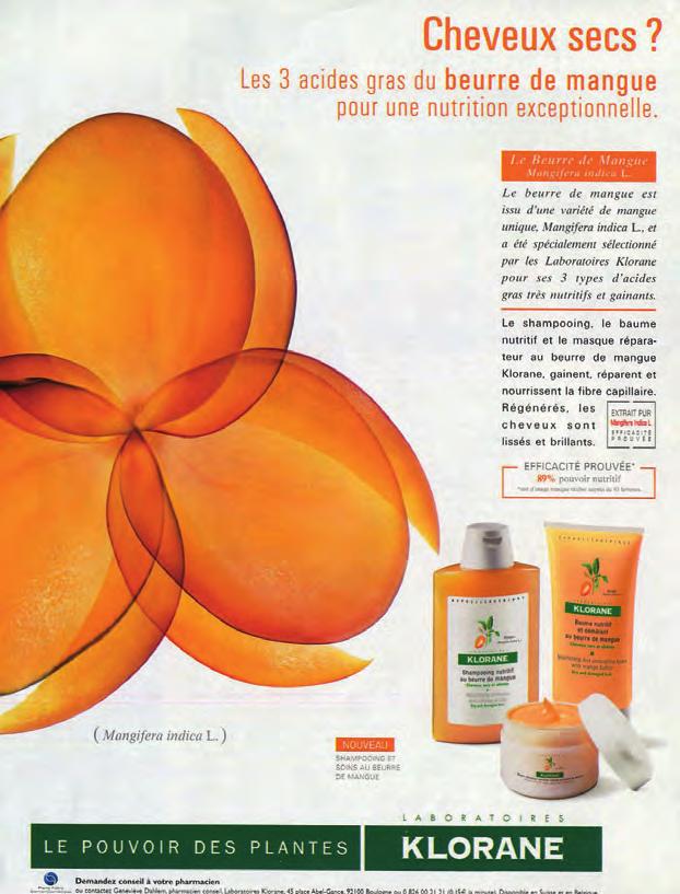 2000 THE BRAND WAS RECOGNISED BY 70% OF FRENCH WOMEN PURCHASING DERMO-COSMETIC PRODUCTS FROM PHARMACIES. Yet again, KLORANE was first at the post.
