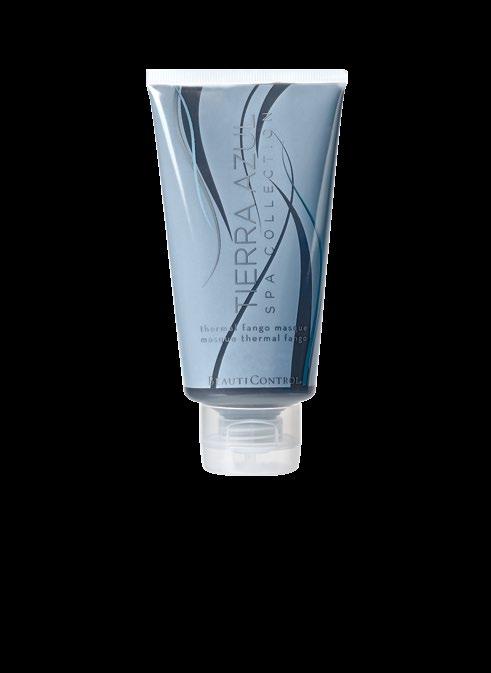 Awaken the body to dream Everything you need to pamper, calm and refresh the body Tierra Azul Thermal Fango Masque #98 5 oz./50 g Purify your skin with this warming masque.