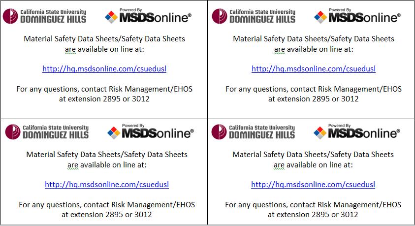 MSDS Online Information Cards Printable reference cards are available to be placed on workstation and laboratory computers. http://www4.csudh.
