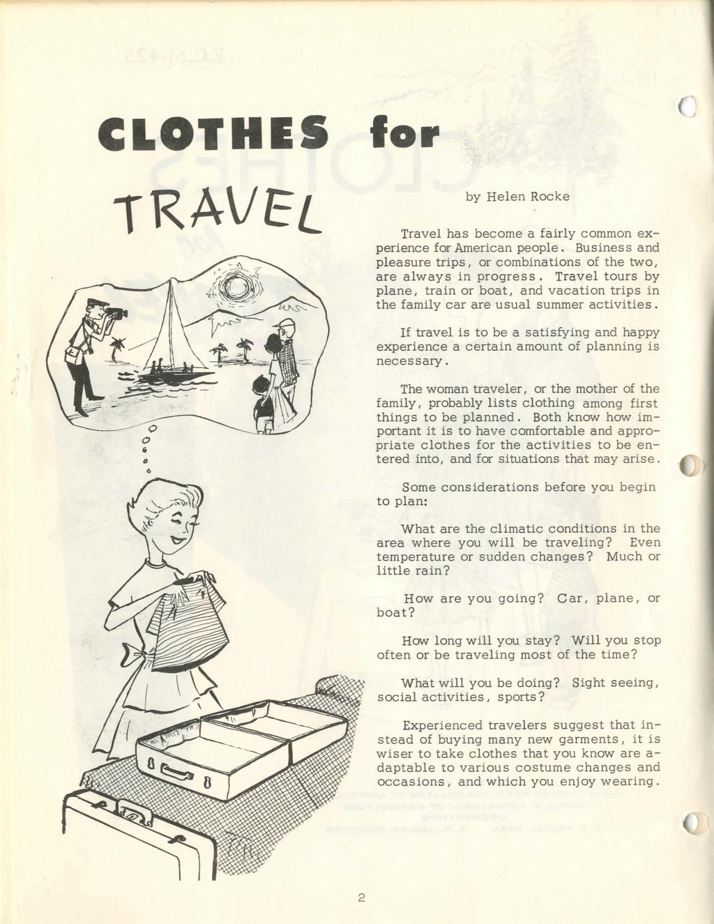 CLOTHES TRAVEL for by Helen Rocke Travel has become a fairly common experience for American people. Business and pleasure trips, or combinations of the two, are always in progress.