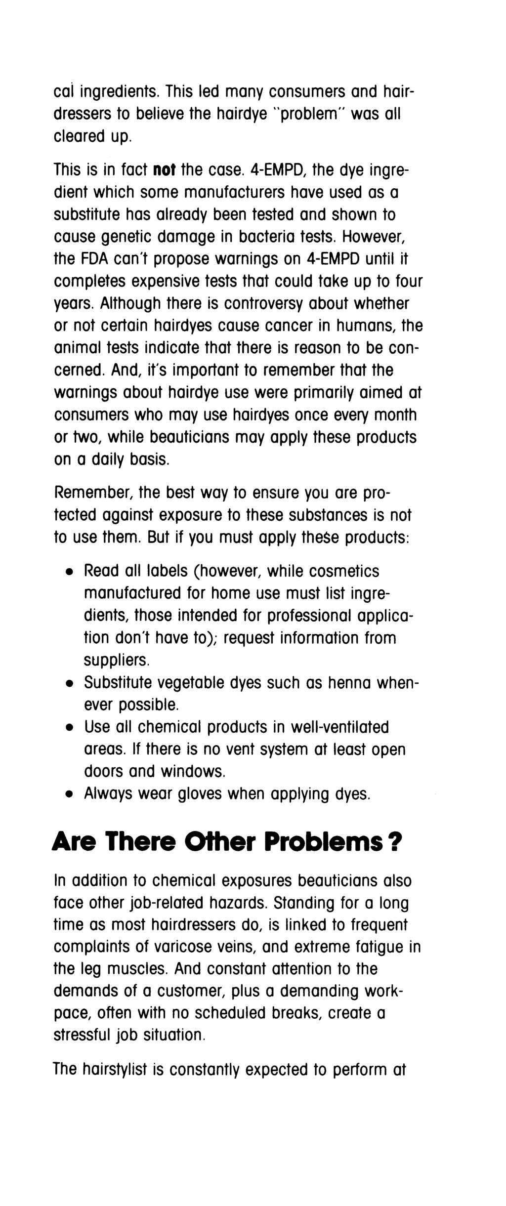 cal ingredients. This led many consumers and hairdressers to believe the hairdye "problem" was all cleared up. This is in fact not the case.