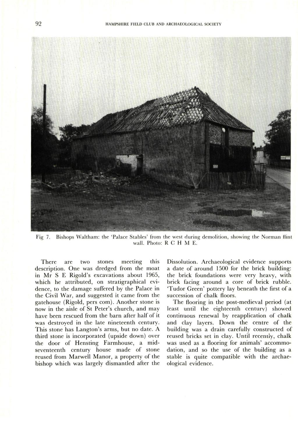 92 HAMPSHIRE FIELD CLUB AND ARCHAEOLOGICAL SOCIETY 'ig 7. Bishops Waltham: the 'Palace Stables' from the west during demolition, showing the Norman Hint wall. Photo: RCHM E.