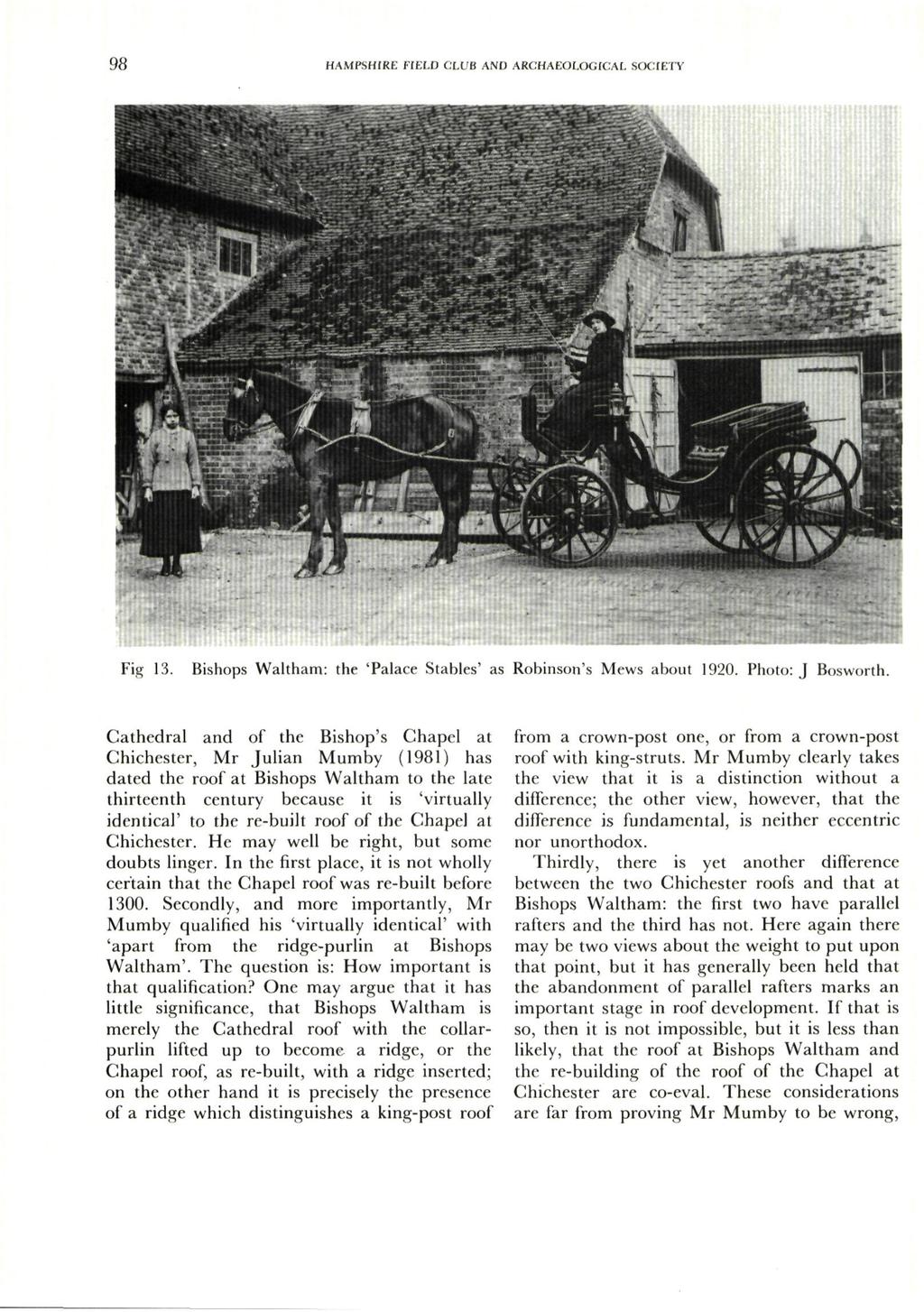 98 HAMPSHIRE FIELD CLUB AND ARCHAEOLOGICAL SOCIETY mmffi'iv SMSi? Fig 13. Bishops Waltham: the 'Palace Stables' as Robinson's Mews about 1920. Photo: J Bosworth.