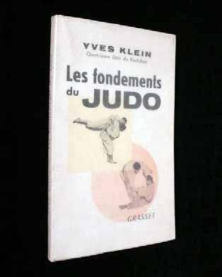 Les Fondements du Judo (The Foundations of Judo) Yves Klein Grasset, Paris, 1954. First Edition, Limited Edition of 957 unnumbered copies. Small Octavo.