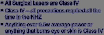 Each health care facility sets its own standards for physician laser