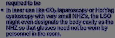 room, but is not required to be In laser use like CO 2 laparoscopy or