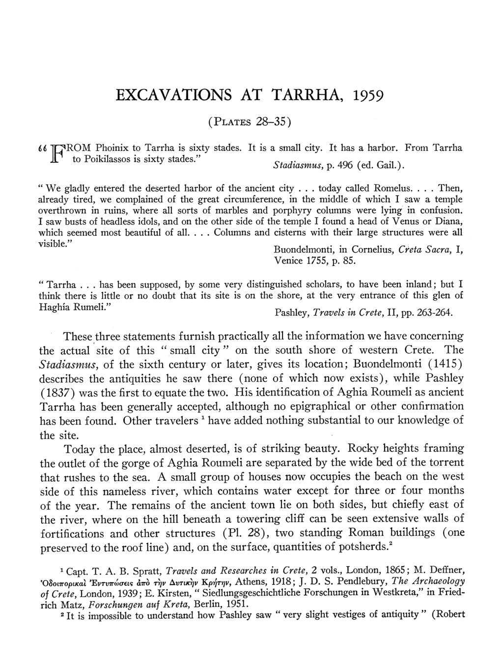 EXCAVATIONS AT TARRHA, 1959 (PLATES 28-35) 66 TROM Phoinix to Tarrha is sixty stades. It is a small city. It has a harbor. From Tarrha?1 to Poikilassos is sixty stades." Stadiasmus, p. 496 (ed. Gail.