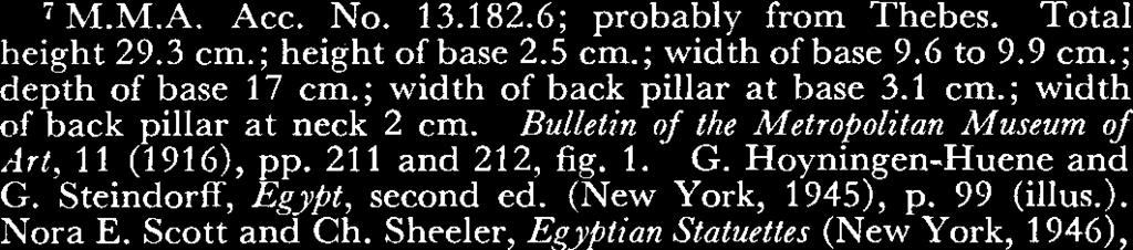 ; width of base 9.6 to 9.9 cm.; depth of base 17 cm.; width of back pillar at base 3.1 cm.; width of back pillar at neck 2 cm. Bulletin of the Metropolitan Museum of Art, 11 (1916), pp.