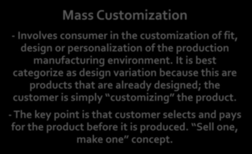 Business of Fashion Mass Customization - Involves consumer in the customization of fit, design or personalization of the production manufacturing environment.