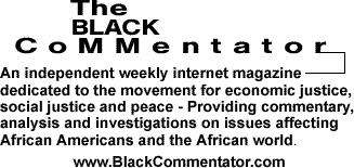 The Black Commentator - October 15, 2009 - Issue 346 1 of 5 October 15, 2009 - Issue 346 Home The Other N Word: NAPPY The Invisible Woman By Sharon Kyle BlackCommentator.