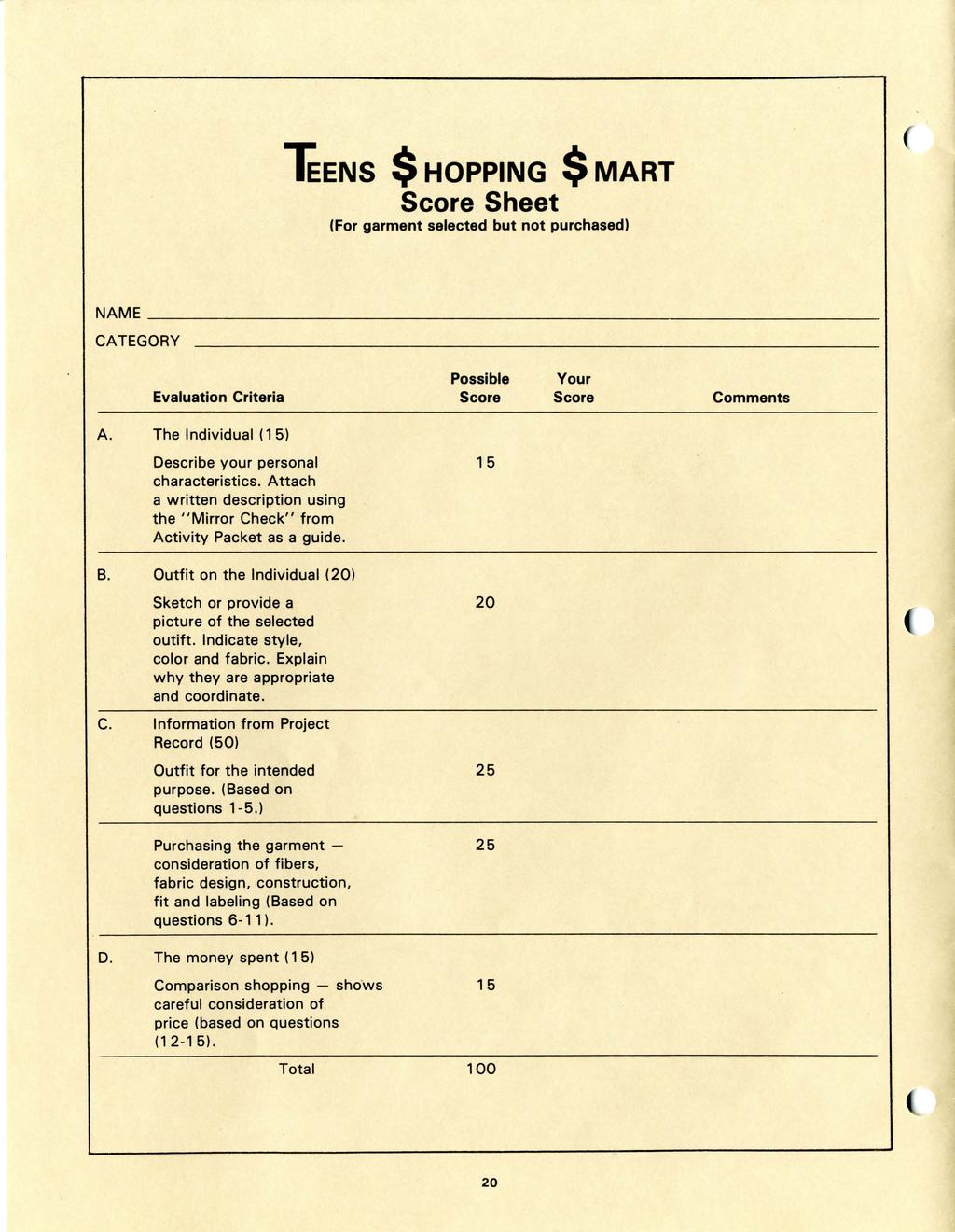 TEENS $ HOPPING $MART Score Sheet (For garment selected but not purchased) NAME CATEGORY Possible Your Evaluation Criteria Score Score Comments A.