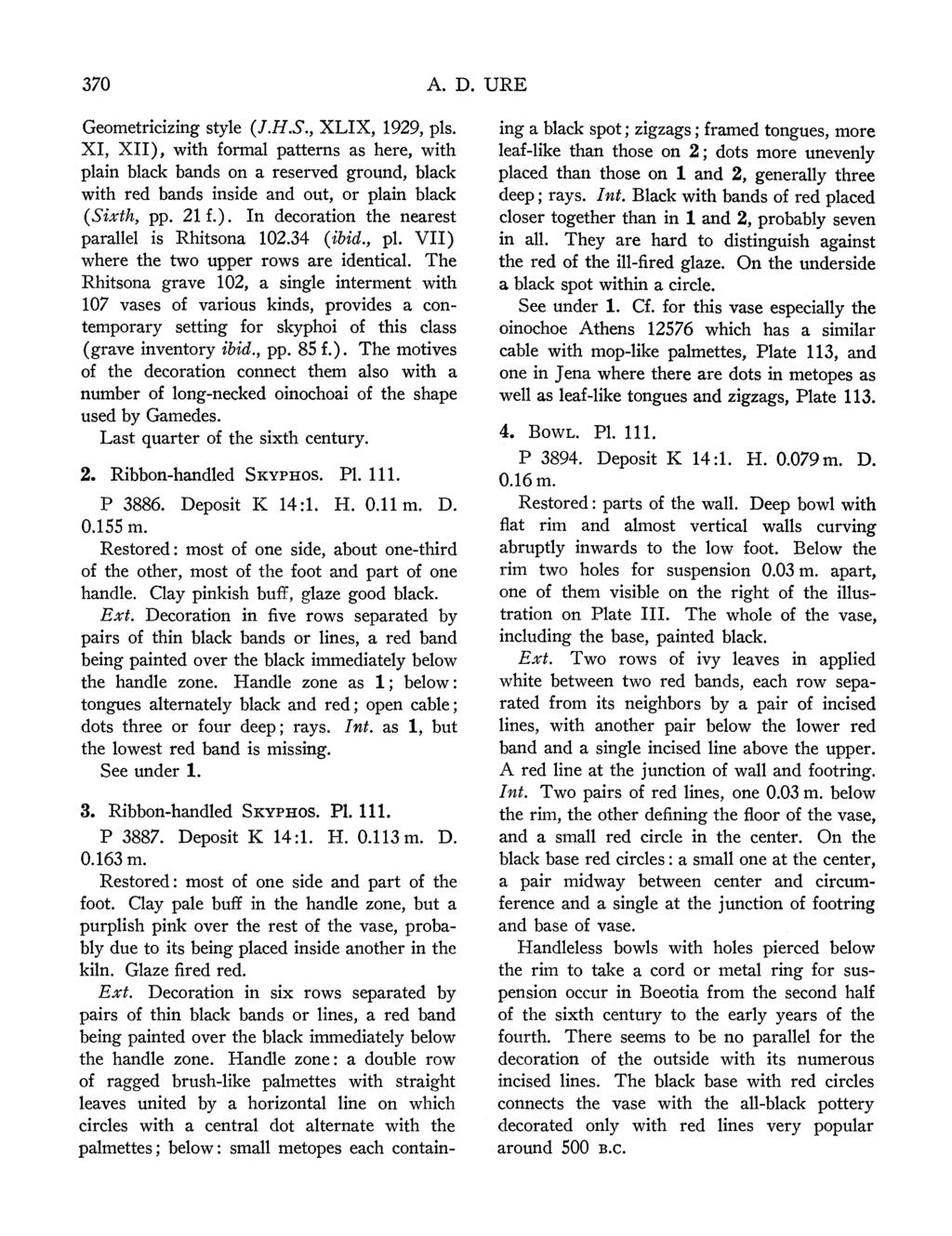 370 A. D. URE Geometricizing style (J.H.S., XLIX, 1929, pls.