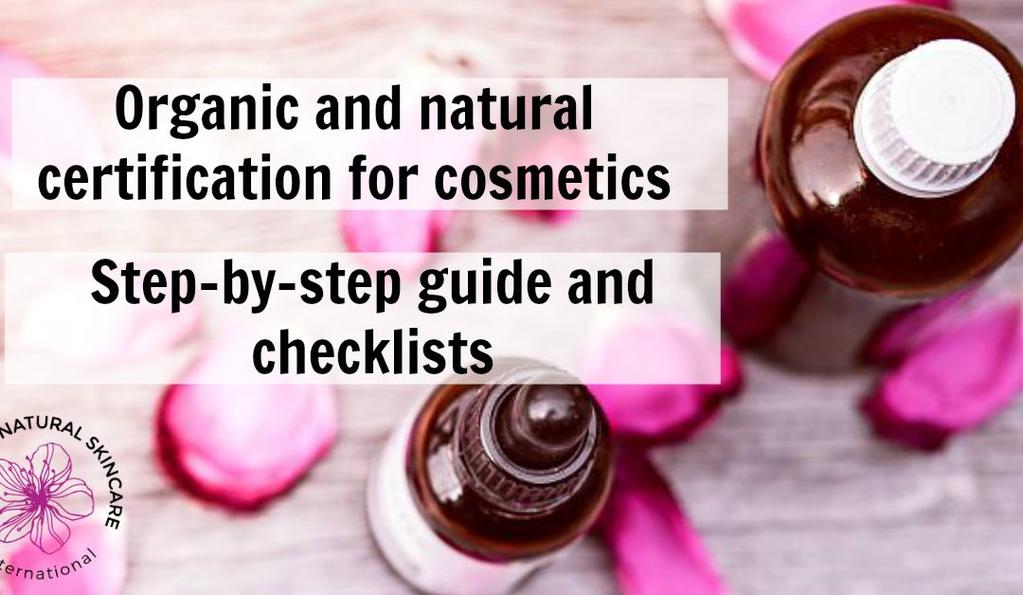 Full details of the bonuses: 1) Step-by-step guide to Organic And Natural Certification For Cosmetics Are you considering organic or natural certification for some or all of your cosmetic products?