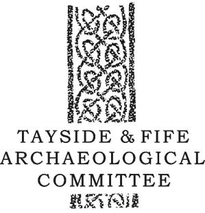 Newsletter of the Tayside and Fife Archaeological Committee Issue Nineteen December 2013 TAFAC is registered in Scotland as a charity (SC002450).