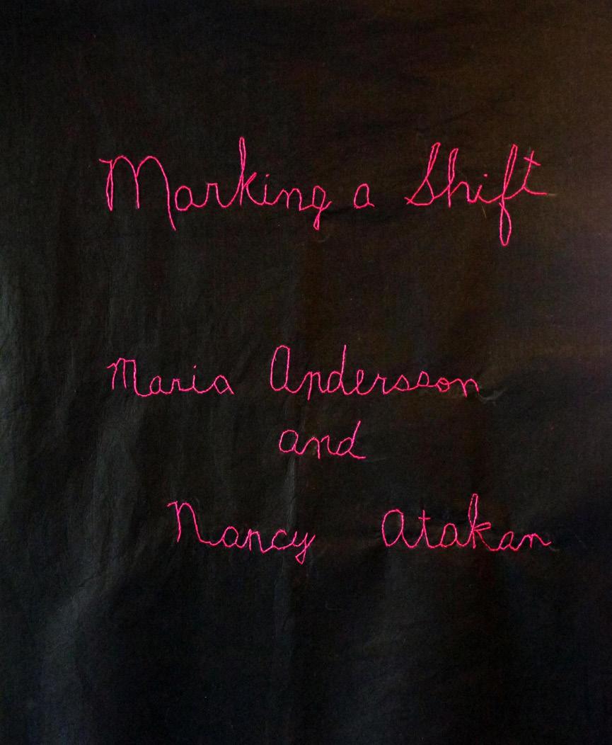 Marking a Shift Nancy Atakan and Maria Andersson 18 October, NKF, Stockholm The exhibition Marking a Shift looks for traces of past cultural exchange.