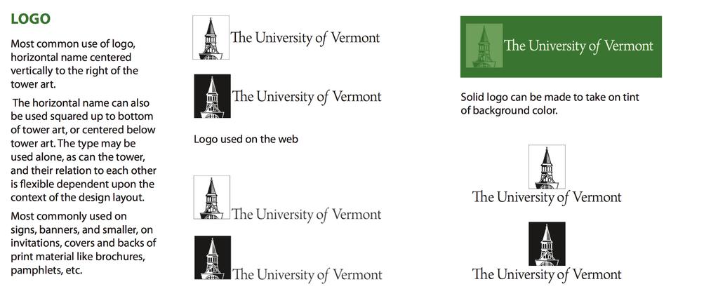 CREATIVE STYLE GUIDE 1.2 LOGO GUIDELINES Logo Guidelines Below are the currently established logo guidelines stated in your original University of Vermont Style Guide.