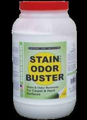 STAIN AND ODOR BUSTER Oxygen Powered Odor Destroyer Harnesses the natural power of our atmosphere (oxygen) to destroy foul
