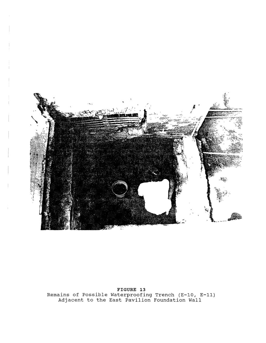 FIGURE 13 Remains of possible Waterproofing Trench