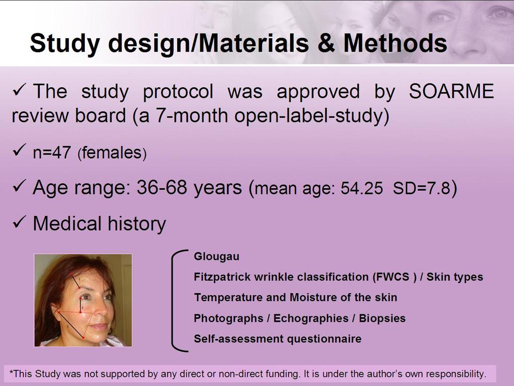 Study design/materials & Methods The study protocol was approved by SOARME review board (a 7-month open-label-study) n=47 (females) Age range: 36-68 years (mean age: 54.25 SD=7.