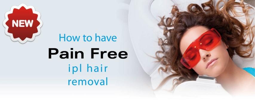 IPL-SUPER HAIR REMOVAL (PAIN FREE) IPL-SHR is one of the most popular methods of permanent hair reduction.