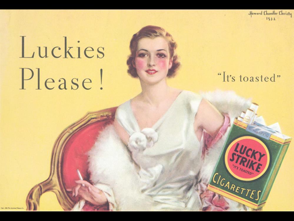 Date: 1932 Brand: Lucky Strike Manufacturer: The American Tobacco Co. Campaign: It s Toasted Theme: Let s Smoke Girls Key Phrase: Luckies Please!