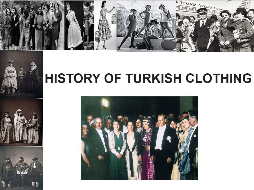 TURKEY Clothing issue is as old as humanity.