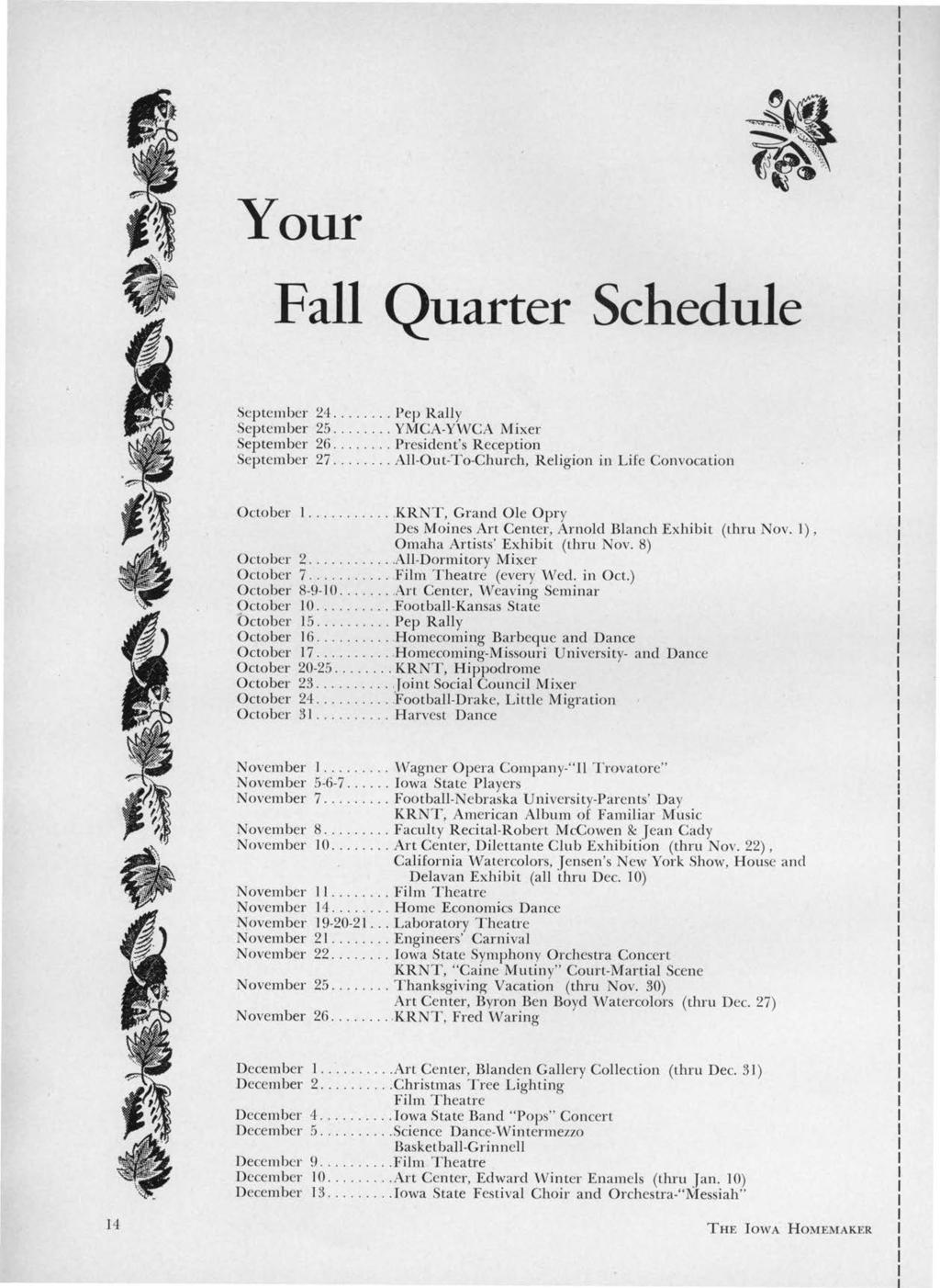 Your Fall Quarter Schedule September 24... Pep Rally September 25... YMCA-YWCA Mixer September 26... President's Reception September 27... All-Out-To-Church, Religion in Life Convocation October l.