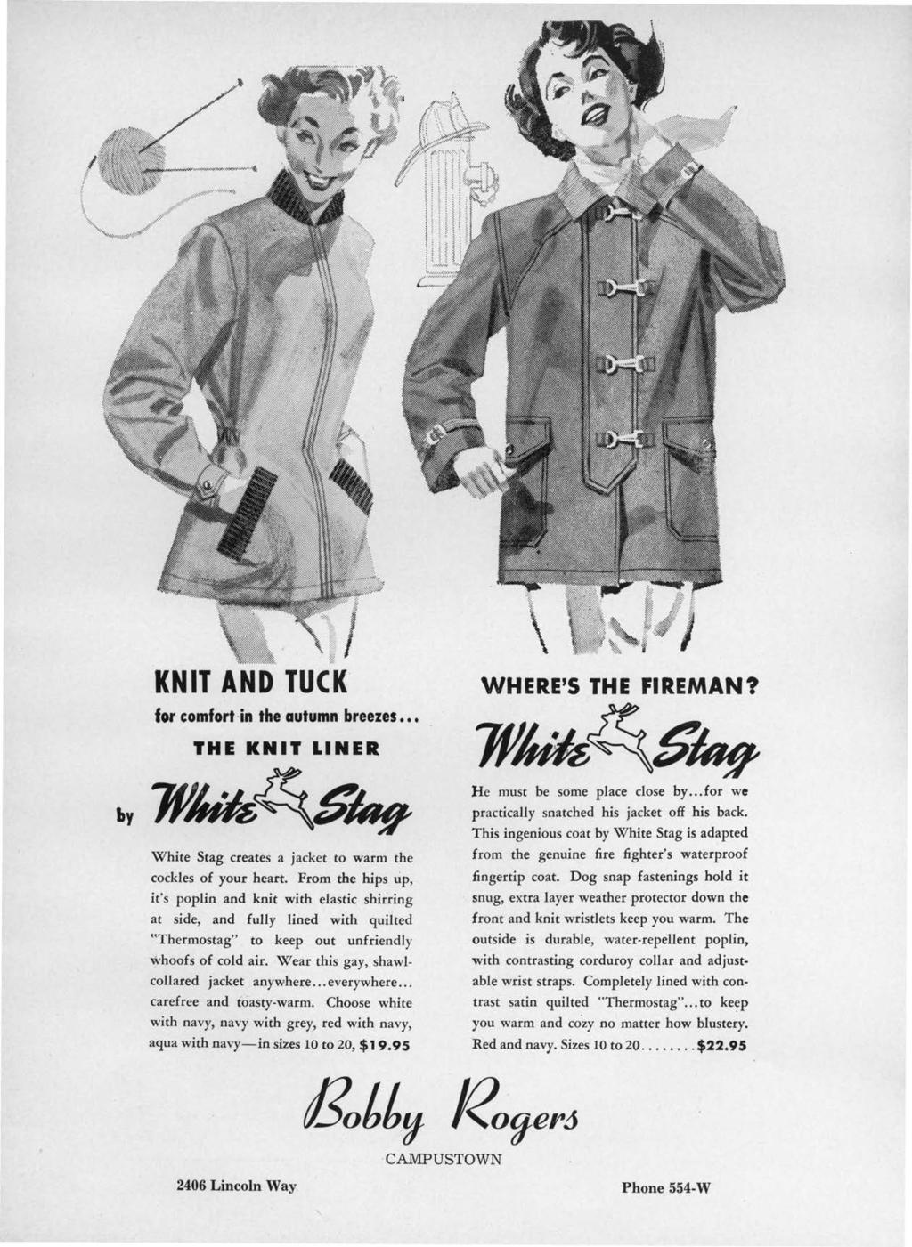 hy KNIT AND TUCK for comfort in the autumn breezes.. THE KNIT LINER White Stag creates a jacket to warm the cockles of your heart.