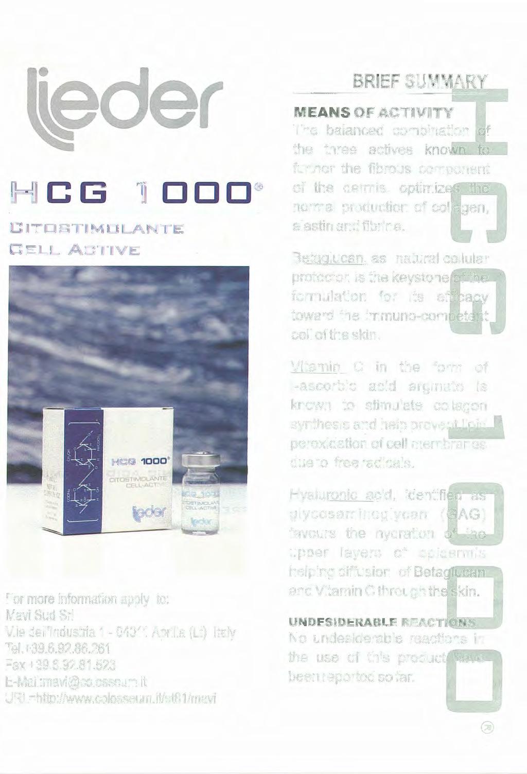 HCG 1 ODO CITDSTIMDLANTE CELL ACTIVE MEANS OF ACTIVITY The balanced combination of the three actives known to further the fibrous component of the dermis, optimizes