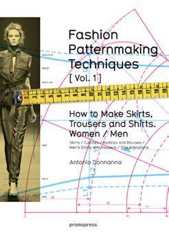 1] How to Make Skirts, Trousers and Shirts. Women & Men ISBN: 978-84-15967-09-5 20.50 x 28.00 cm 8.00 x 11.00 256 pag.