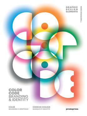 32 GRAPHIC DESIGN GRAPHIC DESIGN 33 Graphic Design Elements series ALREADY ANNOUNCED NEW TITLE ALREADY ANNOUNCED NEW TITLE COLOR CODE Branding & Identity ISBN: