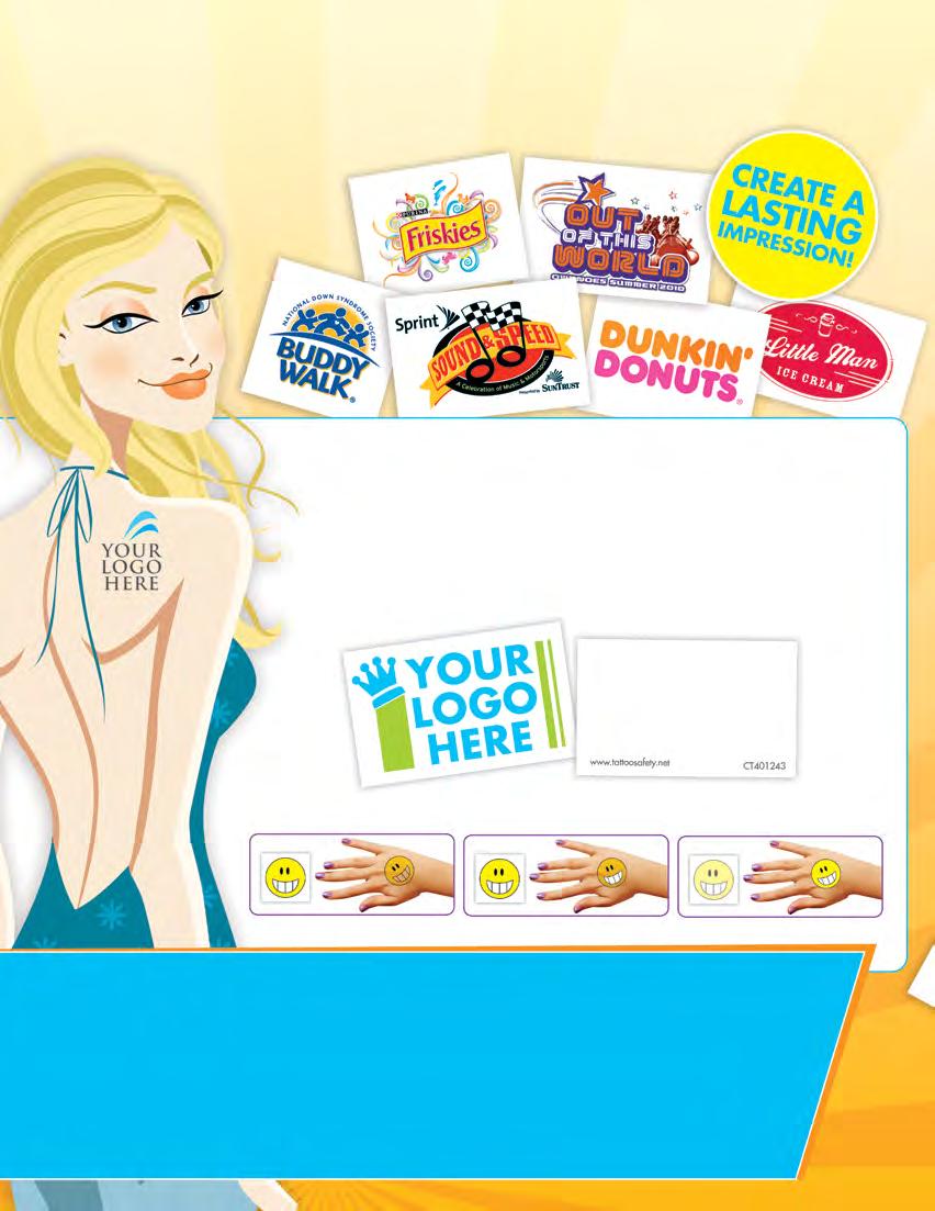 CUSTOM TEMPORARY TATTOOS Turn Your Logo Into a Walking Billboard! Measure Your Return! We Will Customize Any Temporary Tattoo Back With Your Message and/or Company Information FREE!