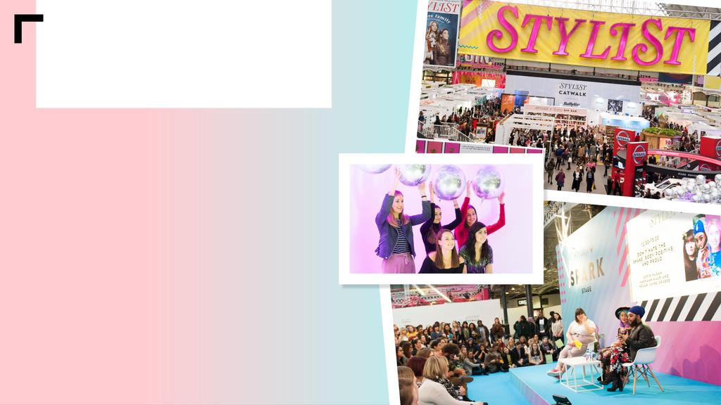 Stylist Live A Festival of Inspiration 3 days 20, 799 attendees 140 speakers 206