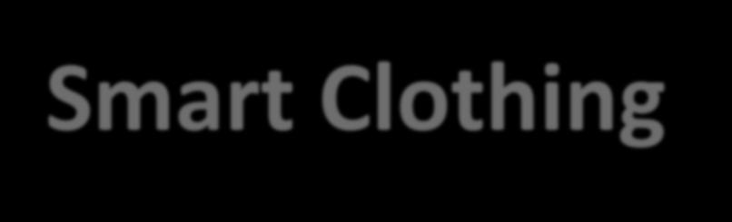 Smart Clothing The