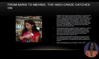 (Refer Slide Time: 01:51) From saris to mehndi the Indo craze catches on, and a fourteen year old girl in Los Angeles Times, reports this phenomena in 1997, she says walking through a trendy boutique