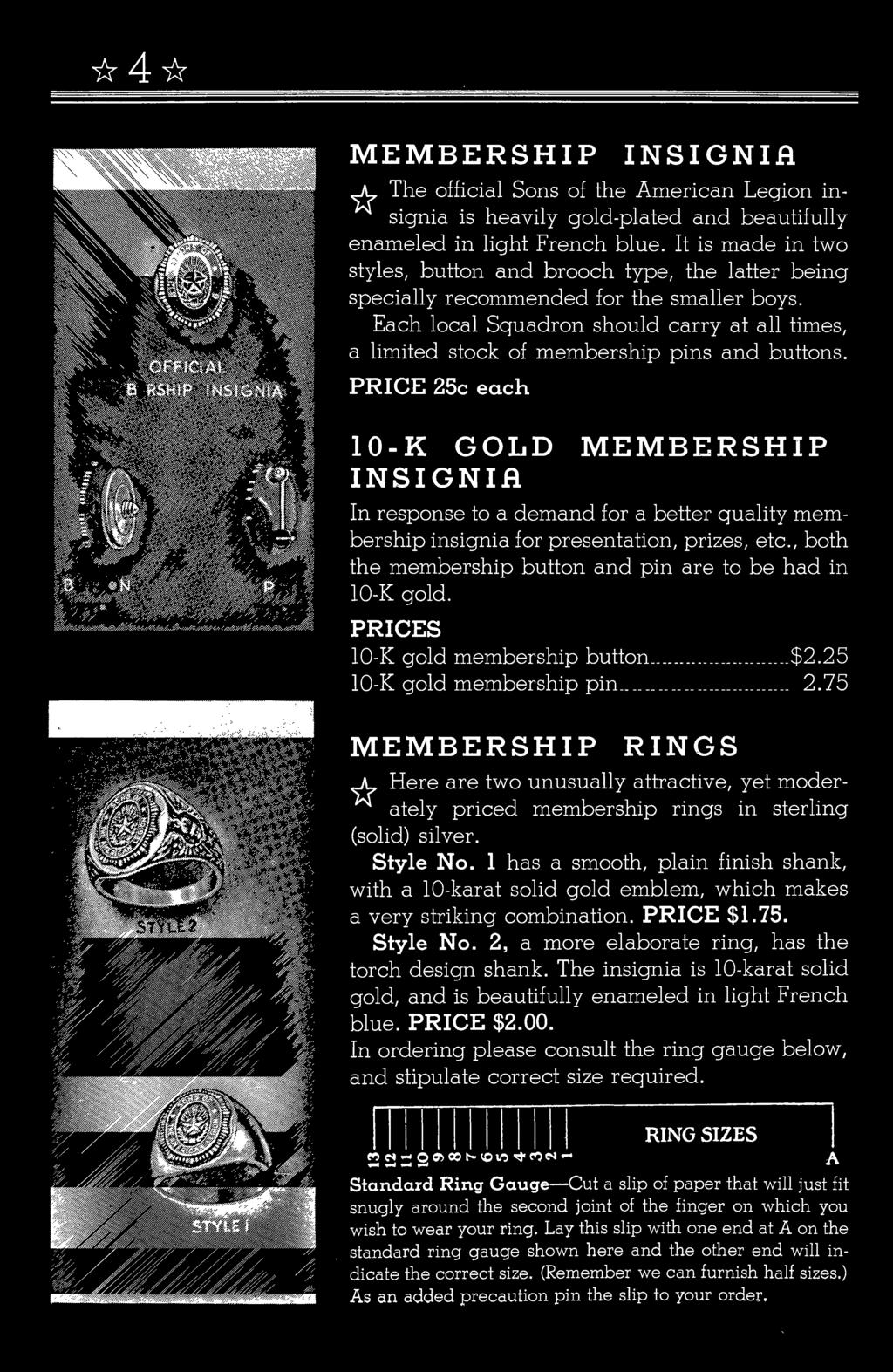 , both the membership button and pin are to be had in 10-K gold. 10-K gold membership button...$2.25 10-K gold membership pin 2.