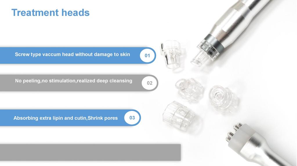 Treatment heads Screw type vaccum head without damage to skin 01 No peeling,no stimulation,realized deep cleansing 02