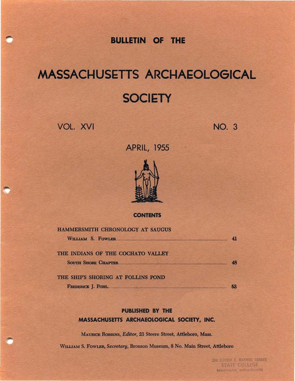 BULLETIN OF THE MASSACI-IUSETIS ARCI-IAEOLOGICAL SOCIETY VOL. XVI NO. 3 APRil, 1955 CONTBG'S HAMMERSMITH CHRONOLOGY AT SAUGUS WJLt.L\M S. FOWLBB.