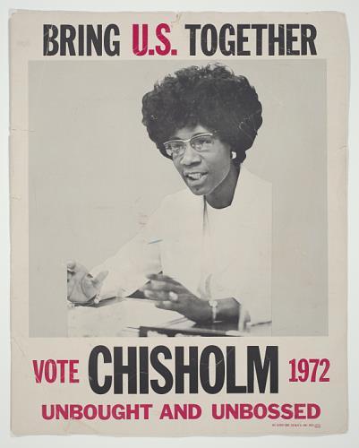 I may also see this poster for the first black woman elected to Congress and Presidential candidate Shirley Chisolm.