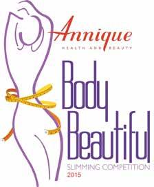 This is my new LIFE STYLE! I am weighing now 114.8! Hannelie Jacobs I lost 52kg! Enter in one of two categories of the Annique Body Beautiful Slimming Competition and win fantastic prizes!
