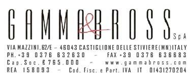 CE DECLARATION OF CONFORMITY MANUFACTURER: Gamma & Bross S.p.A. Via Mazzini, 62/E 46043 Castiglione delle Stiviere (MN) ITALY EQUIPMENT: Art.