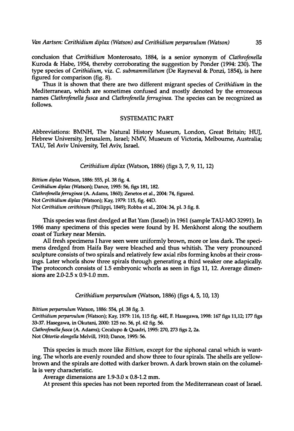 Van Aartsen: Cerithidium diplax (Watson) and Cerithidium perparvulum (Watson) 35 conclusion that Cerithidium Monterosato, 1884, is a senior synonym of Clathrofenella Kuroda & Habe, 1954, thereby