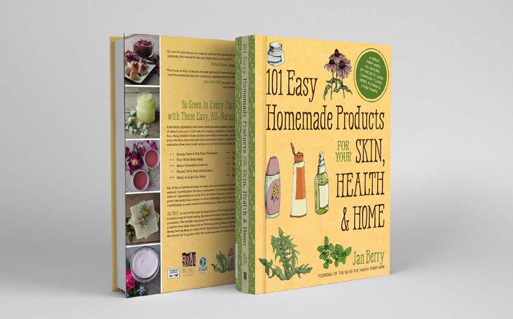 Available in Print RECIPES INCLUDE: Honey, Rose & Oat Face Cleanser Cool Mint Body Wash Basic Calendula Lotion Floral Salt Foot Scrub Bars Basil & Lime Lip Balm Lavender Oatmeal Soap Violet Flower