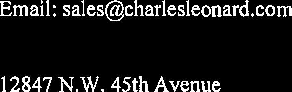 David Hirsch, President Email: sales@charlesleonard.com www.charlesleonard.com CL Trading of Miami 12847 N.W. 45th Avenue Opa Locka, FL 33054 Tel. (305) 476-4785 Ext.