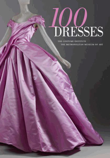 978-0-300-16727-6 100 Dresses The Costume Institute /