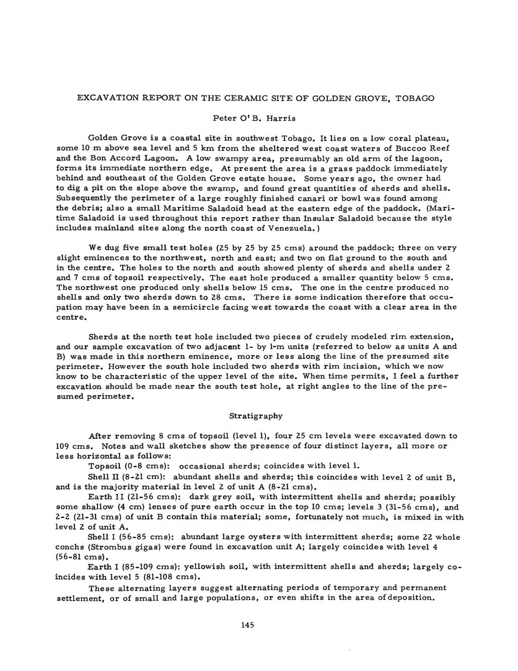 EXCAVATION REPORT ON THE CERAMIC SITE OF GOLDEN GROVE, TOBAGO Peter O' B. Harris Golden Grove is a coastal site in southwest Tobago.