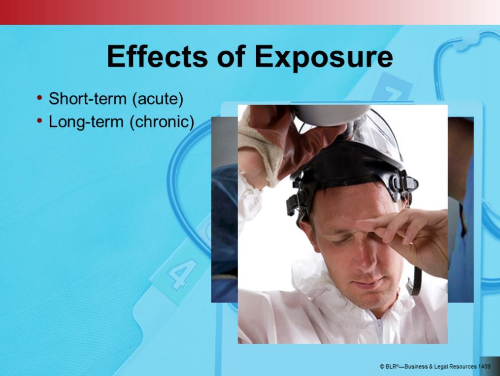 The health effects of exposure to hazardous chemicals can be shortterm or long-term.