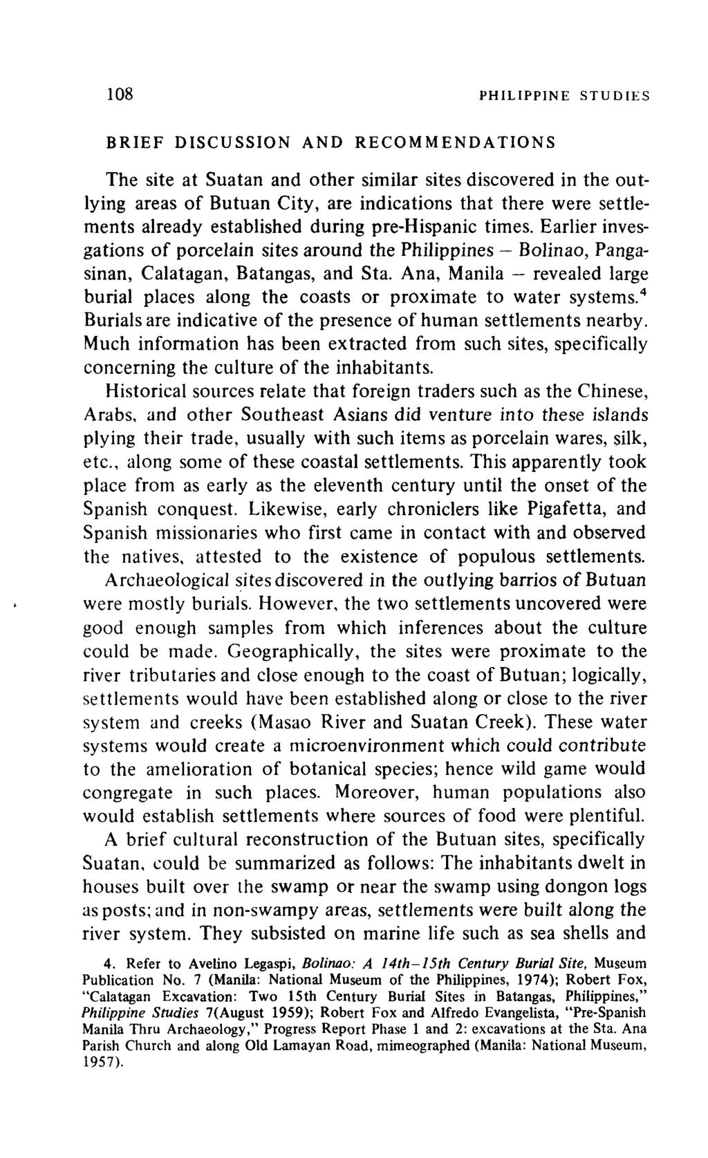 108 PHILIPPINE STUDIES BRIEF DISCUSSION AND RECOMMENDATIONS The site at Suatan and other similar sites discovered in the outlying areas of Butuan City, are indications that there were settlements