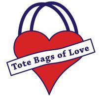 Volume 3, Issue 6 Monthly Newsletter www.totebagsoflove.org Editor Sharon Therrian SGTherrian@ToteBagsofLove.